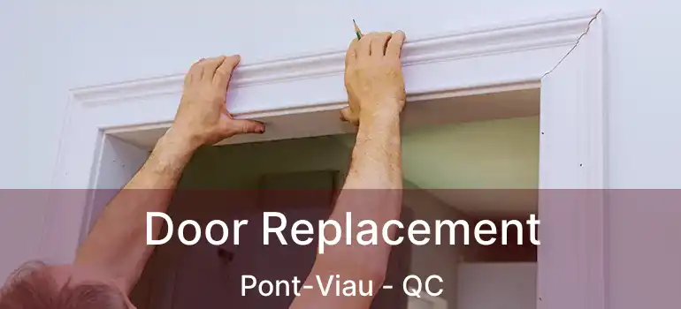  Door Replacement Pont-Viau - QC