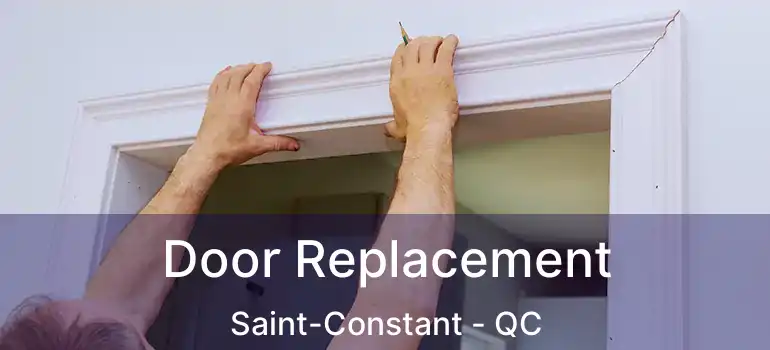  Door Replacement Saint-Constant - QC