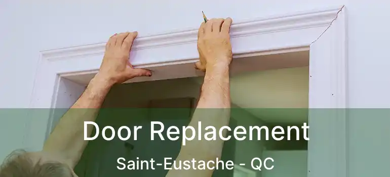  Door Replacement Saint-Eustache - QC