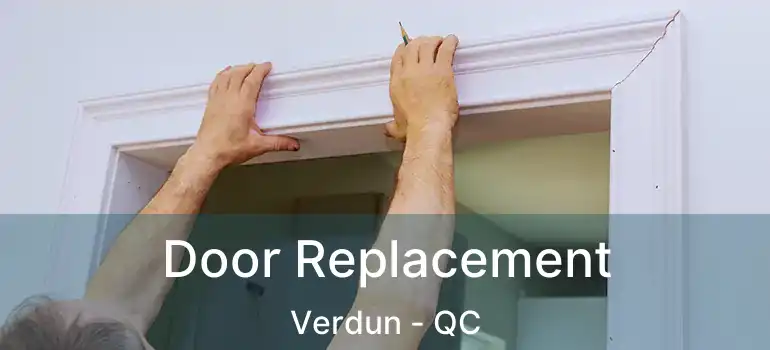  Door Replacement Verdun - QC