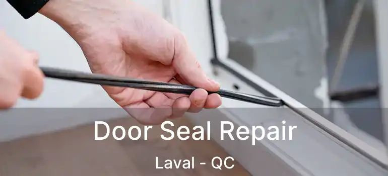  Door Seal Repair Laval - QC