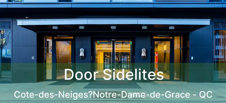  Door Sidelites Cote-des-Neiges?Notre-Dame-de-Grace - QC