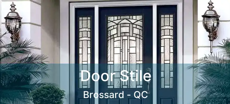  Door Stile Brossard - QC