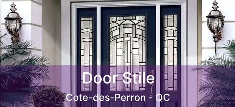  Door Stile Cote-des-Perron - QC