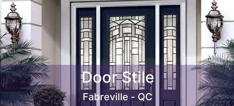  Door Stile Fabreville - QC