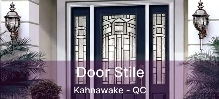  Door Stile Kahnawake - QC