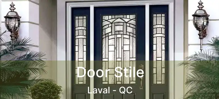  Door Stile Laval - QC