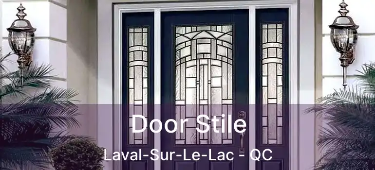  Door Stile Laval-Sur-Le-Lac - QC