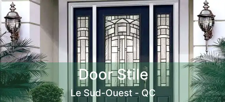  Door Stile Le Sud-Ouest - QC