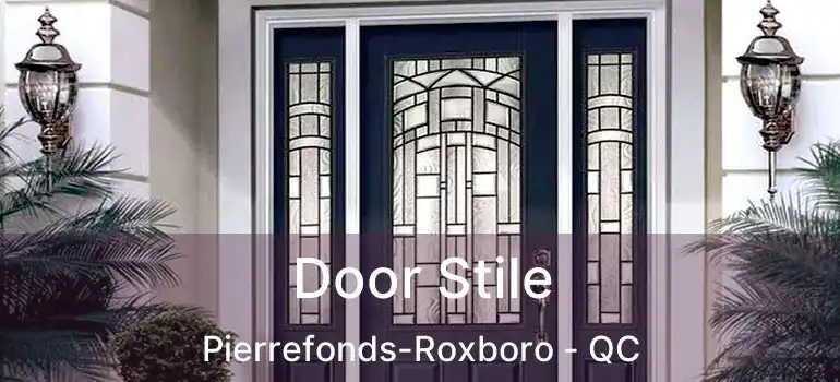  Door Stile Pierrefonds-Roxboro - QC