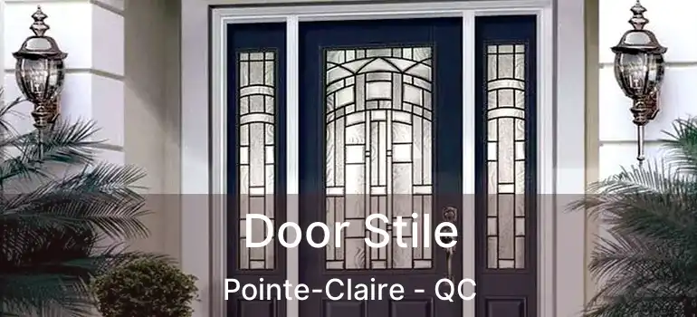  Door Stile Pointe-Claire - QC