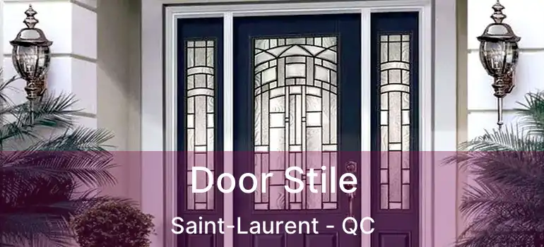  Door Stile Saint-Laurent - QC
