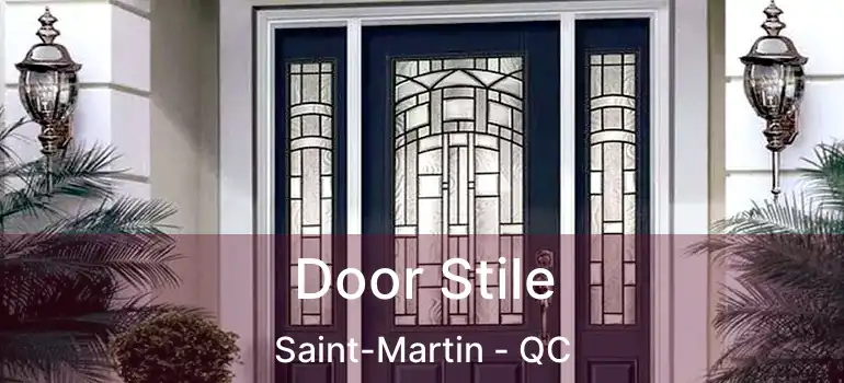  Door Stile Saint-Martin - QC