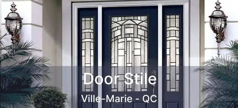  Door Stile Ville-Marie - QC