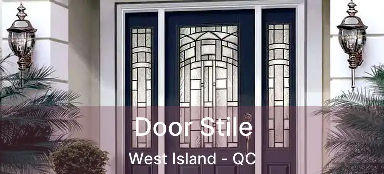  Door Stile West Island - QC
