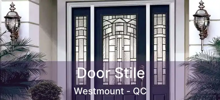  Door Stile Westmount - QC