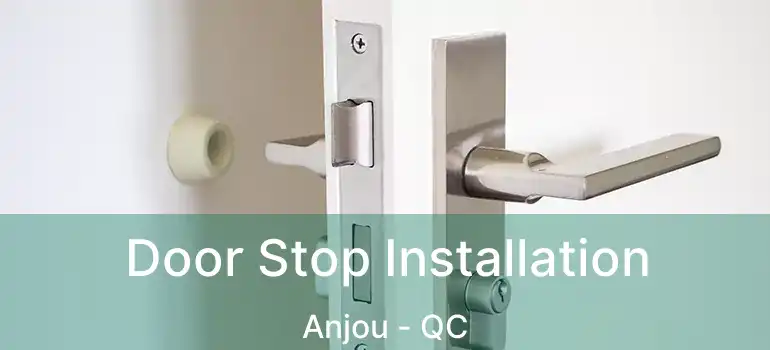  Door Stop Installation Anjou - QC