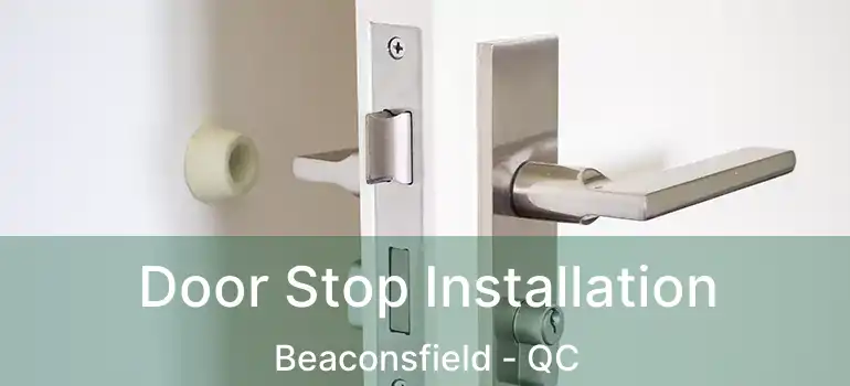  Door Stop Installation Beaconsfield - QC