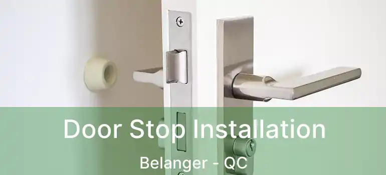  Door Stop Installation Belanger - QC