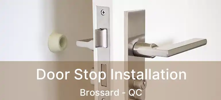  Door Stop Installation Brossard - QC
