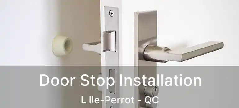  Door Stop Installation L Ile-Perrot - QC
