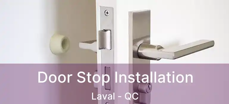  Door Stop Installation Laval - QC