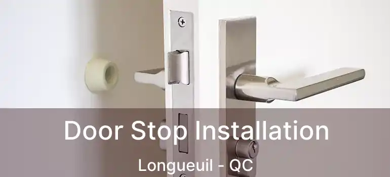  Door Stop Installation Longueuil - QC