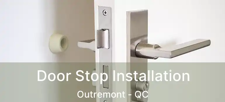  Door Stop Installation Outremont - QC