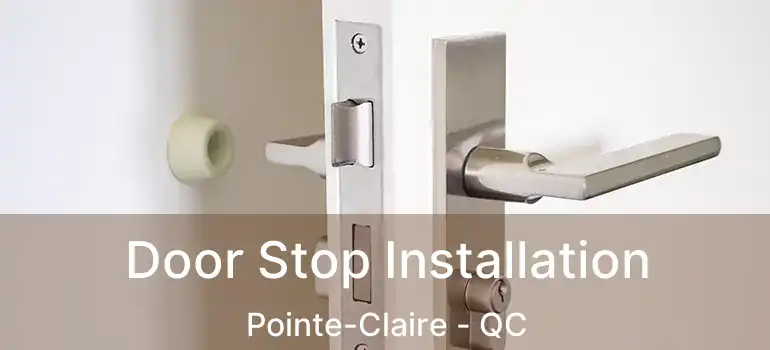  Door Stop Installation Pointe-Claire - QC