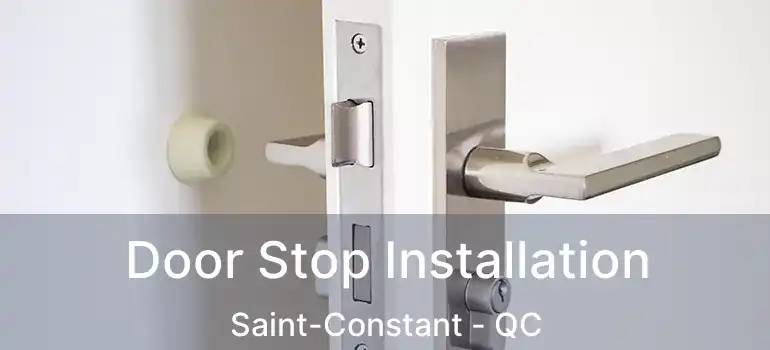  Door Stop Installation Saint-Constant - QC