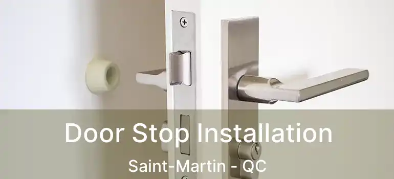  Door Stop Installation Saint-Martin - QC