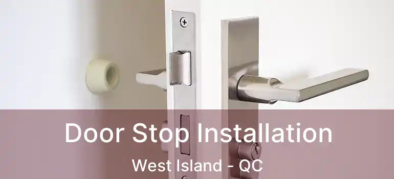  Door Stop Installation West Island - QC