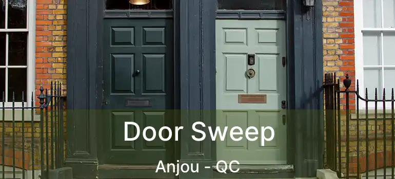  Door Sweep Anjou - QC
