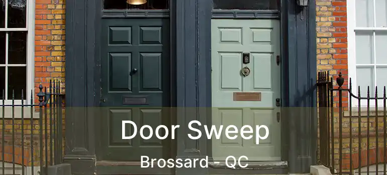  Door Sweep Brossard - QC