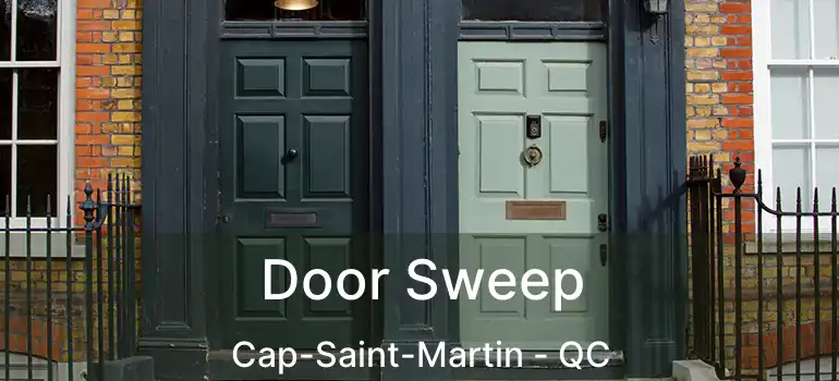  Door Sweep Cap-Saint-Martin - QC