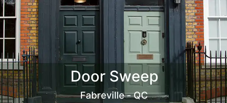  Door Sweep Fabreville - QC