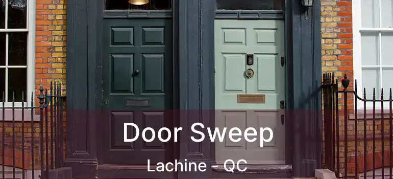  Door Sweep Lachine - QC