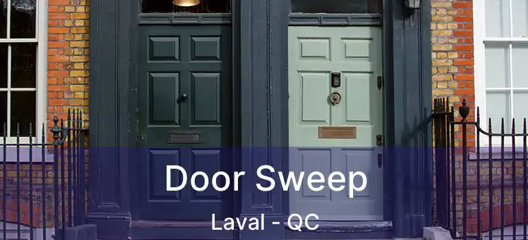  Door Sweep Laval - QC