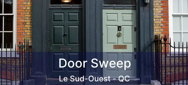  Door Sweep Le Sud-Ouest - QC