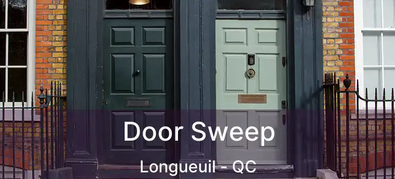  Door Sweep Longueuil - QC