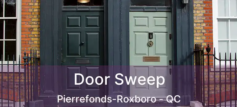  Door Sweep Pierrefonds-Roxboro - QC