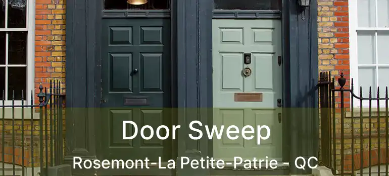  Door Sweep Rosemont-La Petite-Patrie - QC
