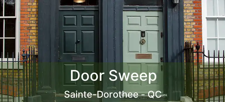  Door Sweep Sainte-Dorothee - QC
