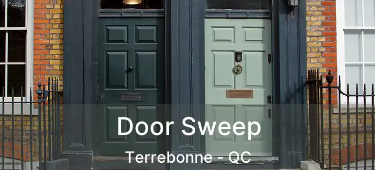  Door Sweep Terrebonne - QC