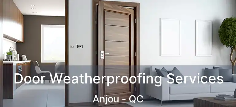  Door Weatherproofing Services Anjou - QC