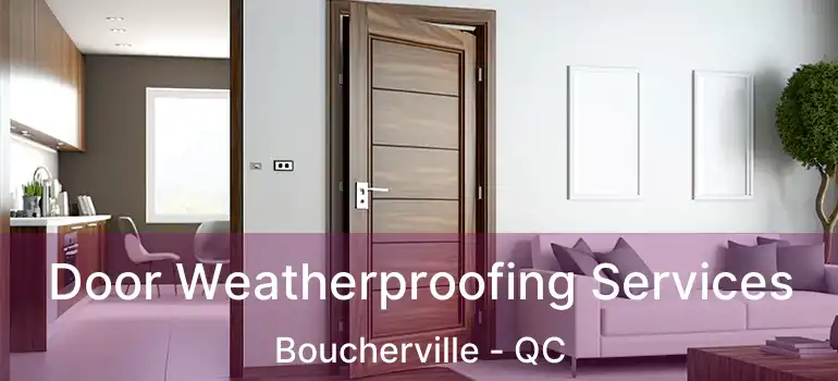  Door Weatherproofing Services Boucherville - QC