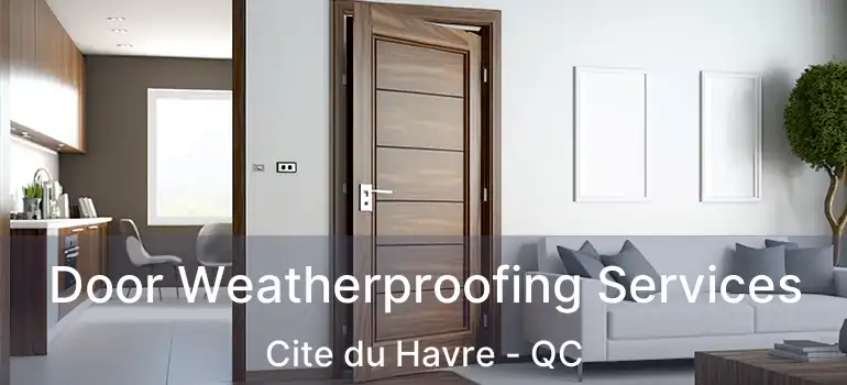  Door Weatherproofing Services Cite du Havre - QC