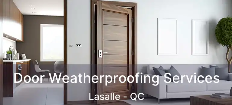  Door Weatherproofing Services Lasalle - QC