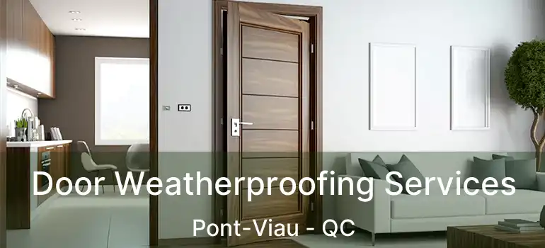  Door Weatherproofing Services Pont-Viau - QC