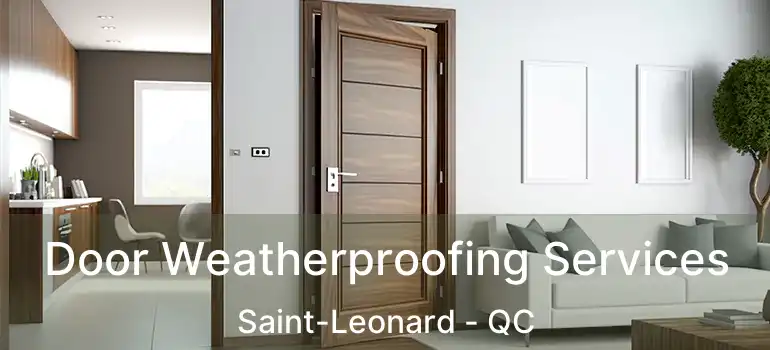  Door Weatherproofing Services Saint-Leonard - QC